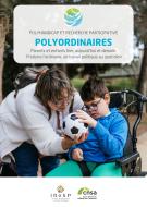 Polyhandicap et recherche participative Polyordinaires Parents et enfants hier, aujourd'hui et demain.  Produire l'ordinaire, un travail politique au quotidien